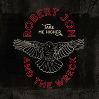 Robert Jon And The Wreck: Take Me Higher (LP)