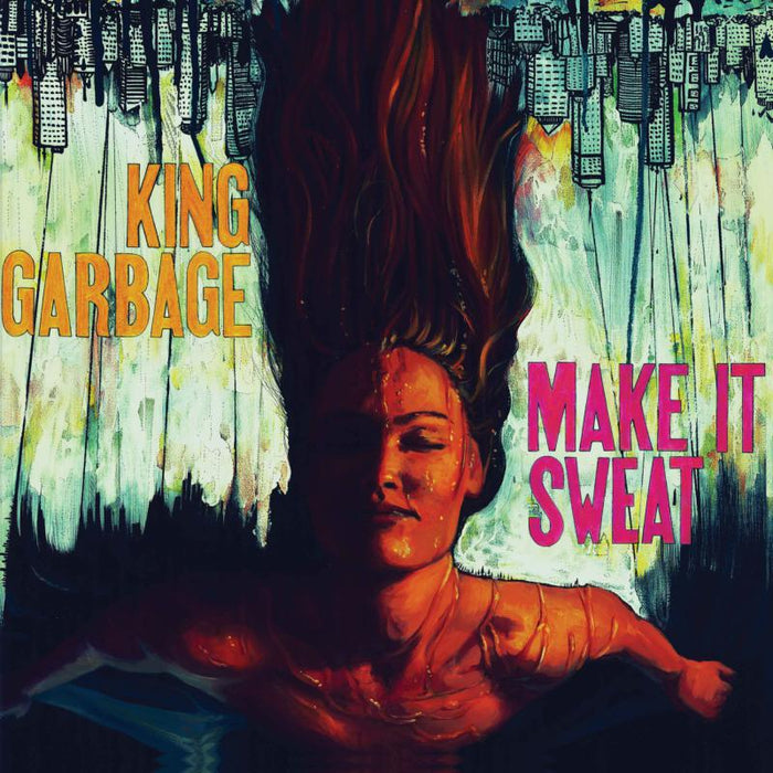 King Garbage: Make It Sweat