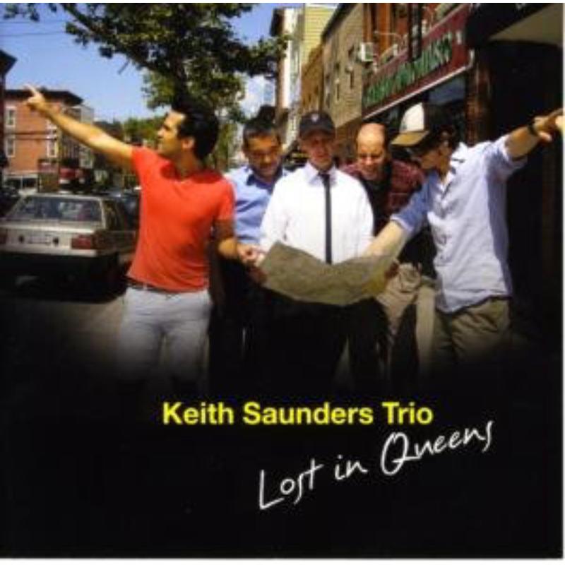 Keith Saunders Trio: Lost In Queens