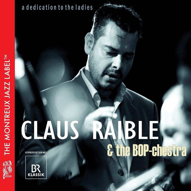 Claus Raible & The BOP-chestra: A Dedication to the Ladies