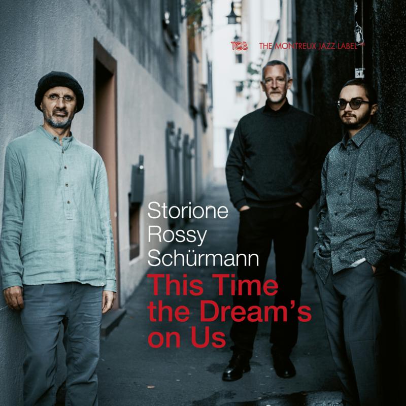 Yuri Storioni, Dominik Schurmann & Jorge Rossy: This Time The Dream's On Us