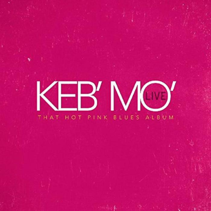 Keb Mo: Live - That Hot Pink Blues Album