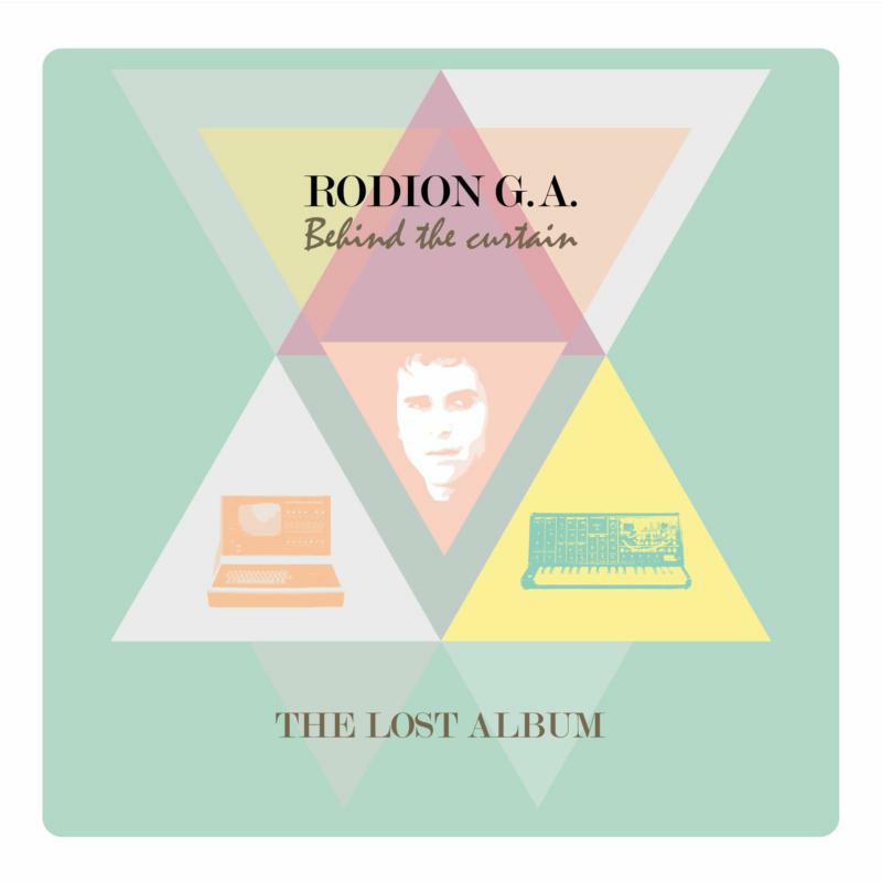 Rodion G.A.: Behind The Curtain - The Lost Album