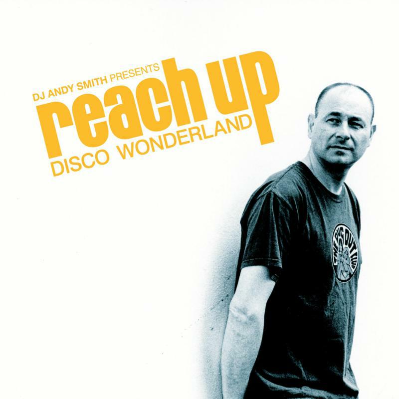 Various Artists: DJ Andy Smith presents 'Reach Up - Disco Wonderland'