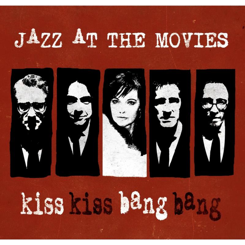 Jazz At The Movies: Kiss Kiss Bang Bang