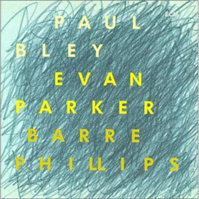 Paul Bley, Evan Parker & Barre Philips: Time Will Tell