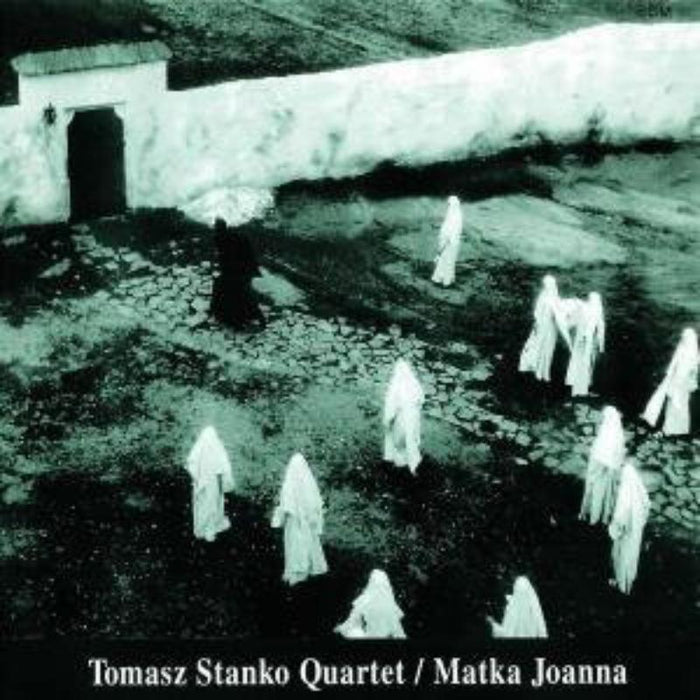 Tomasz Stanko Quartet: Matka Joanna