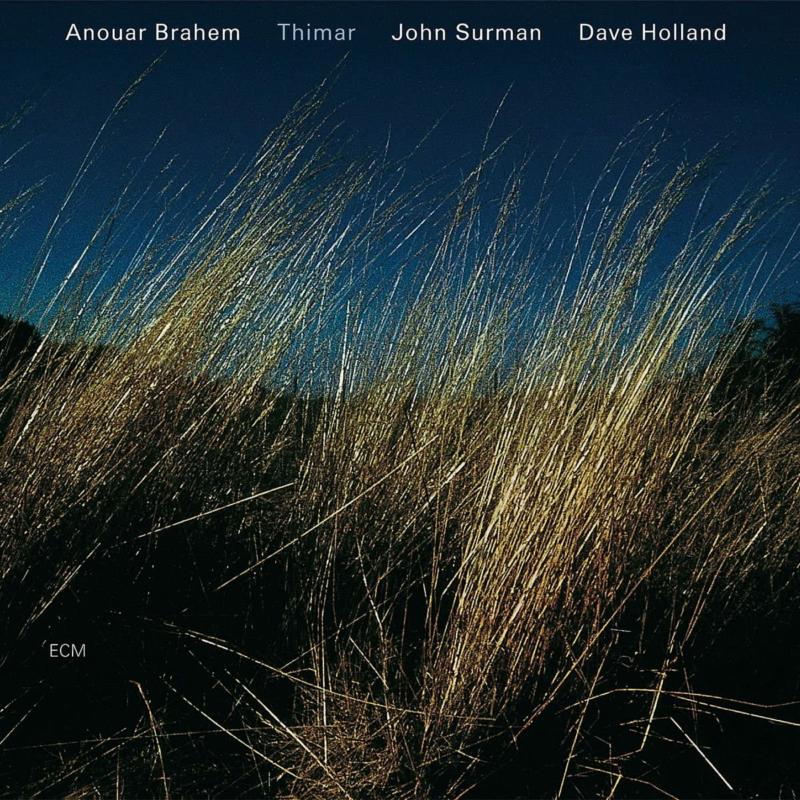 Anouar Brahem, John Surman & Dave Holland: Thimar