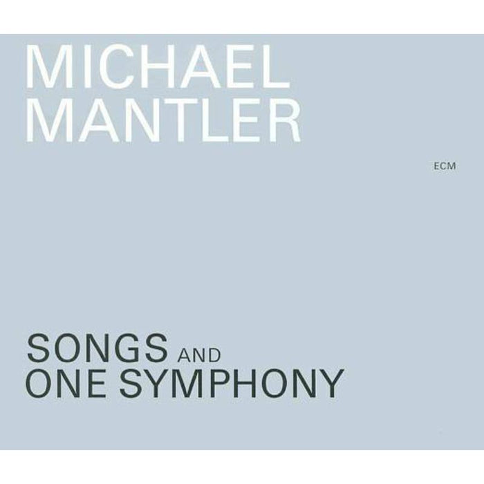 Michael Mantler: Songs And One Symphony