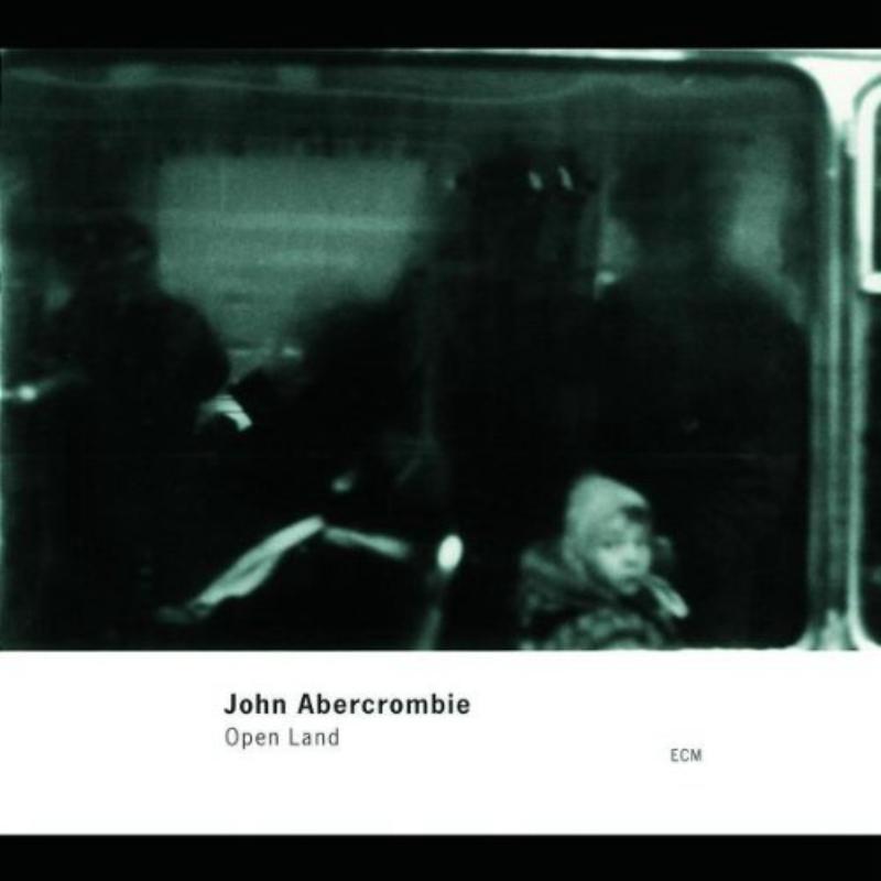 John Abercrombie: Open Land