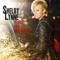 Shelby Lynne: Tears, Lies And Alibis