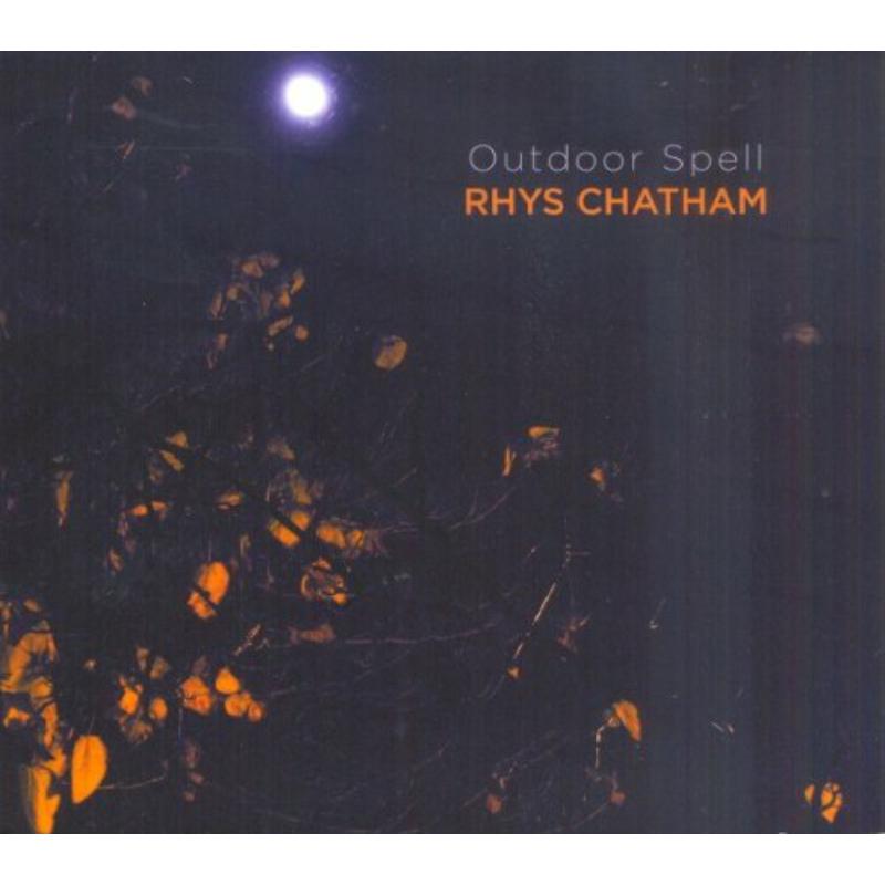 Rhys Chatham: Outdoor Spell