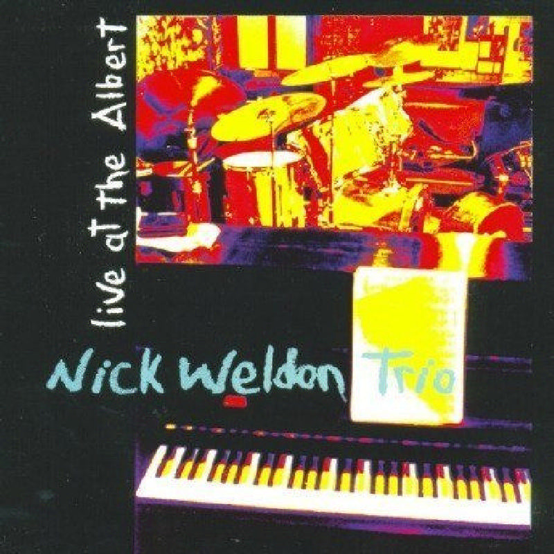 Nick Weldon Trio: Live at the Albert