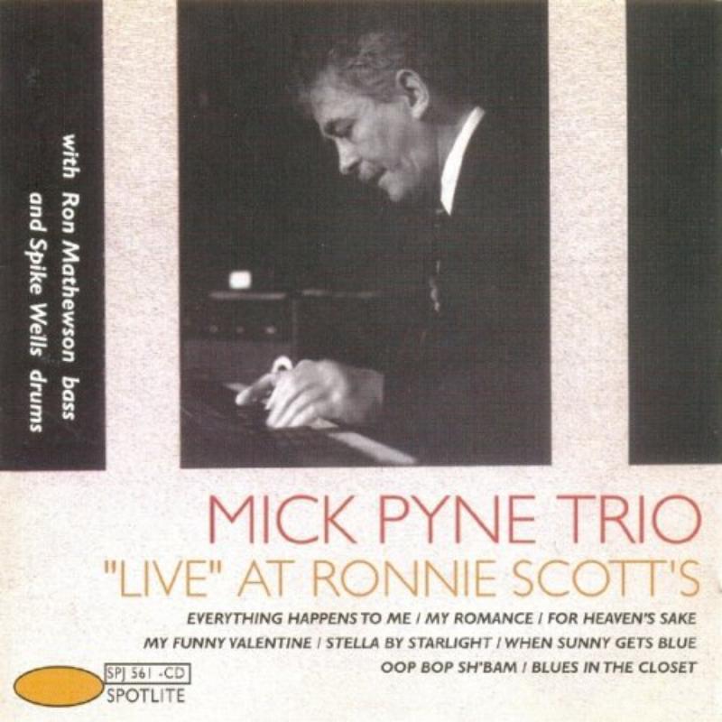 Mick Pyne Trio: Live at Ronnie Scott's