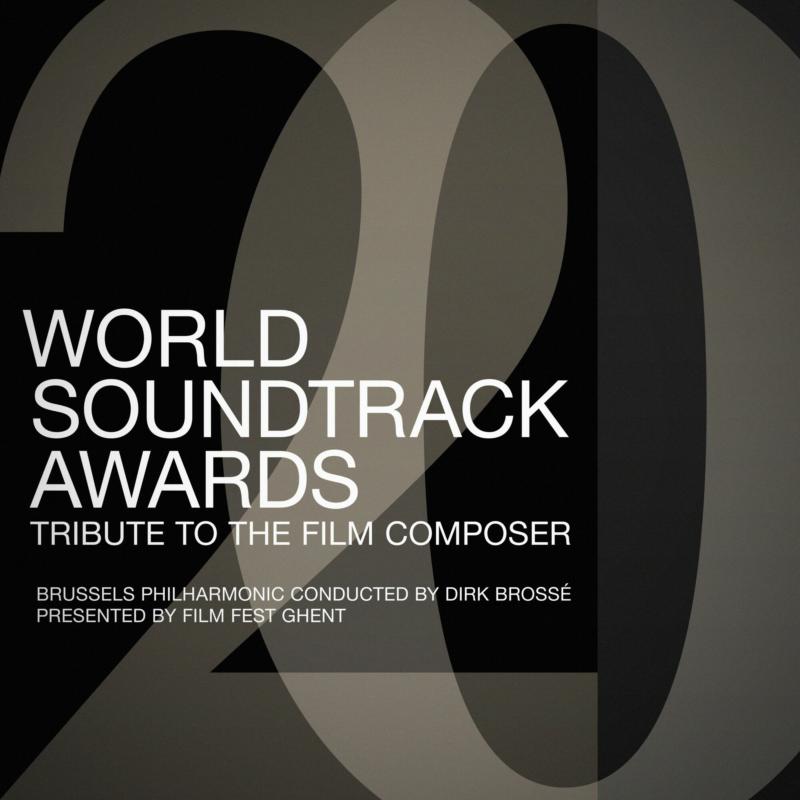 Brussels Philharmonic: World Soundtrack Awards - Tribute To The Film Composer