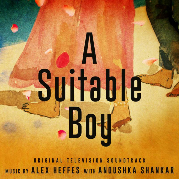 Alex Heffes with Anoushka Shankar: A Suitable Boy - Original TV Soundtrack