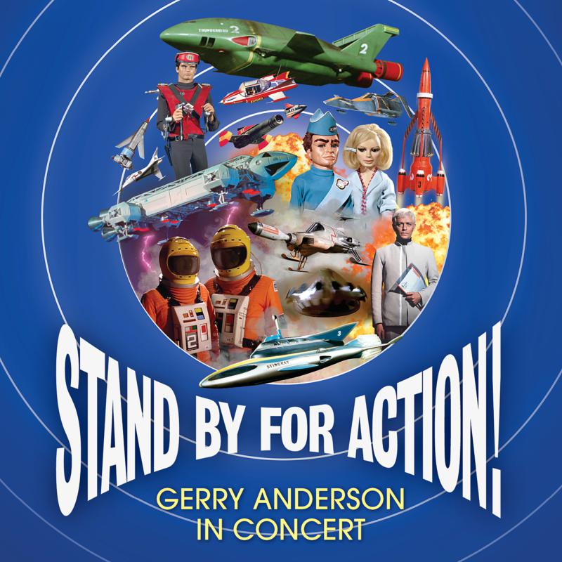 Carrot Productions' Hackenbacker Orchestra & George Morton: Stand By For Action! Gerry Anderson In Concert