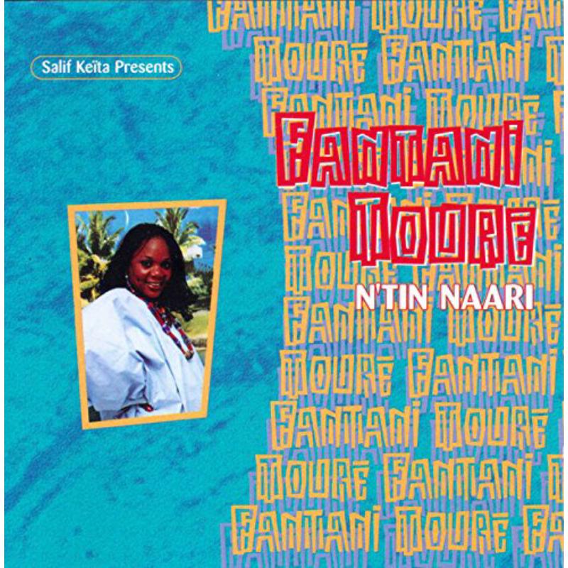 Fantani Toure: N'tin Naari (Salif Keita Presents)