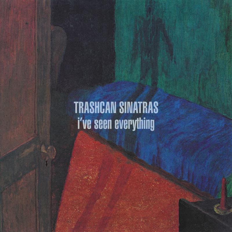 Trashcan Sinatras: I've Seen Everything – Proper Music