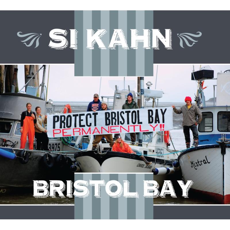Si Kahn: Bristol Bay