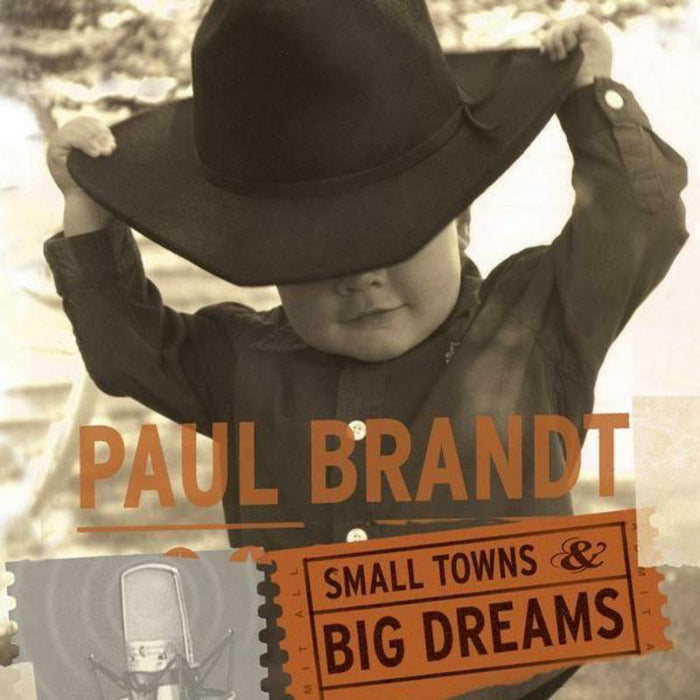 Paul Brandt: Small Towns And Big Dreams