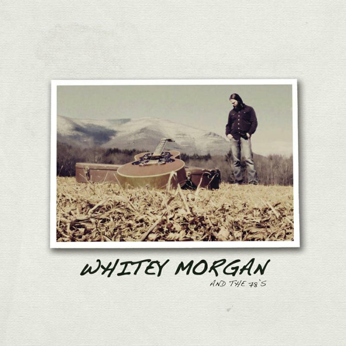 Whitey & The 78's Morgan: Whitey Morgan And The 78's