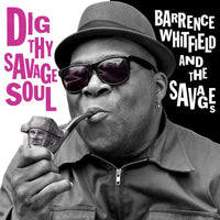 Barrence & The Savag Whitfield: Dig Thy Savage Soul
