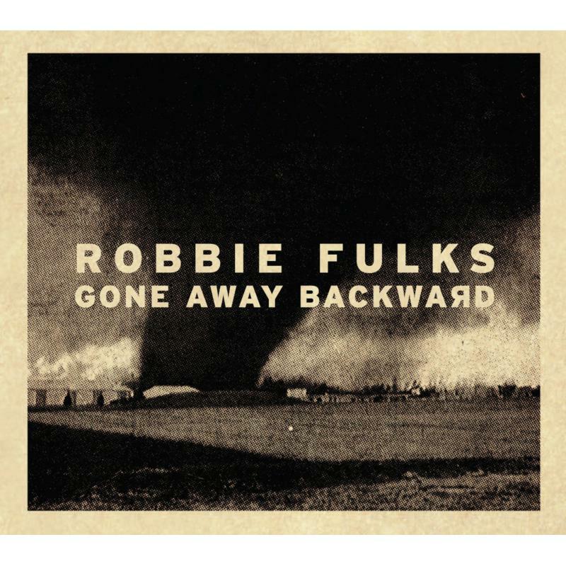 Robbie Fulks: Gone Away Backward