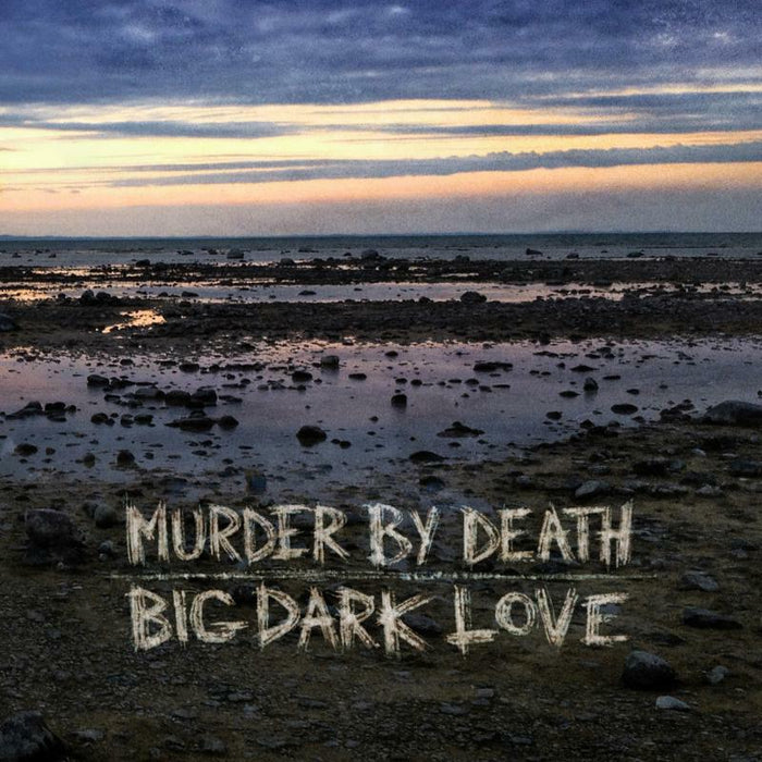 Murder By Death: Dark Love Big