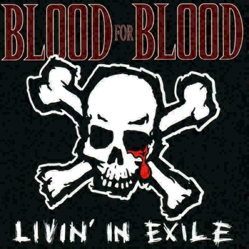 Blood For Blood: Livin' In Exile