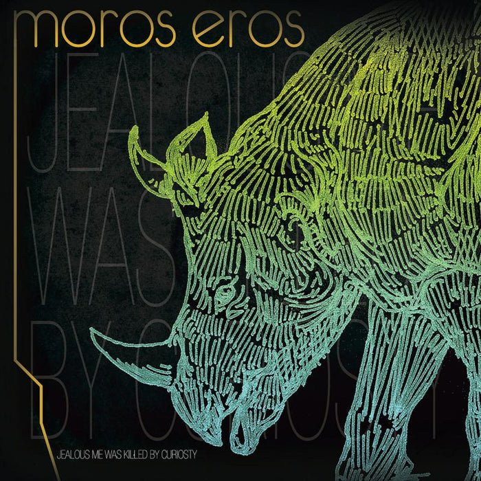 Moros Eros: Jealous Me Was Killed By Curiosity