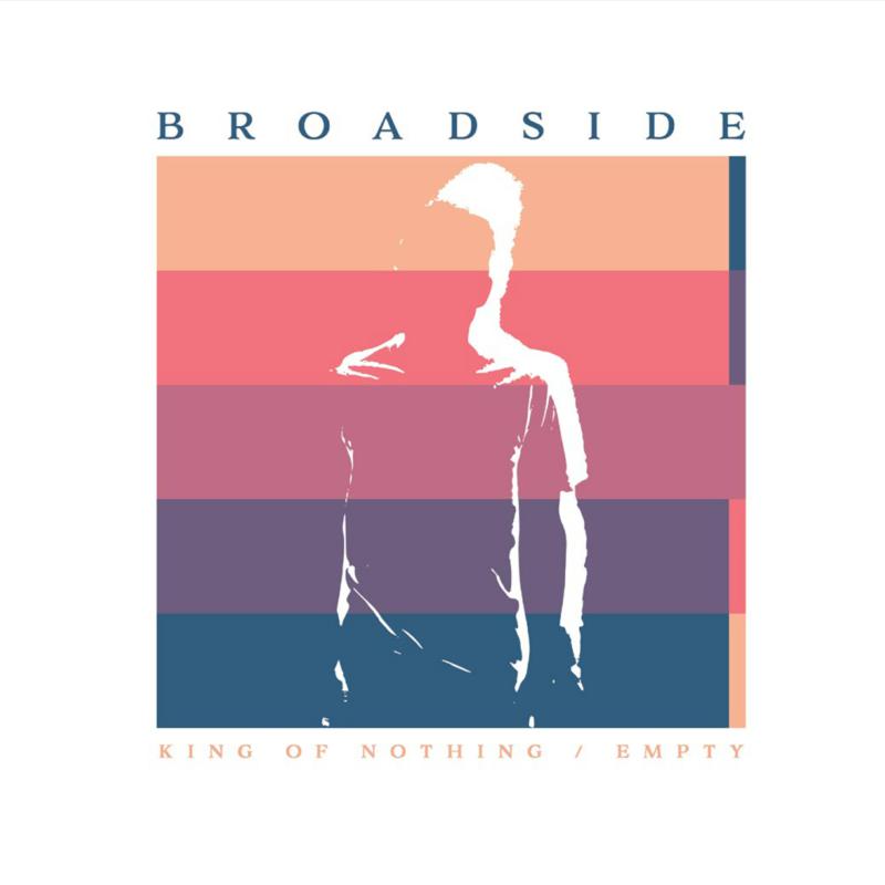 Broadside: King Of Nothing / Empty