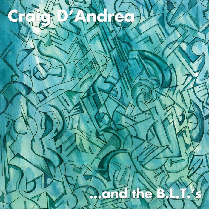 Craig D'andrea: And The B.L.T.'s