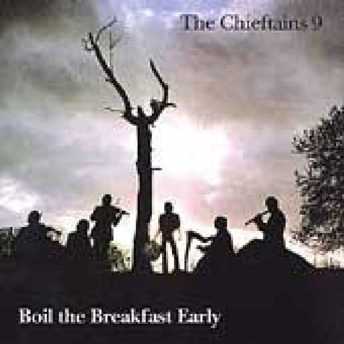 The Chieftains: The Chieftains 9: Boil the Breakfast Early