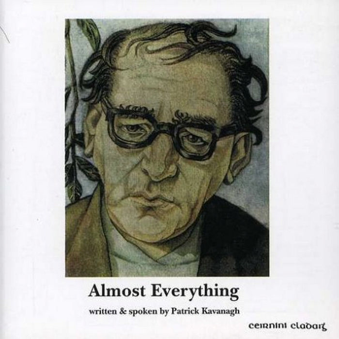 Patrick Kavanagh: Almost Everything