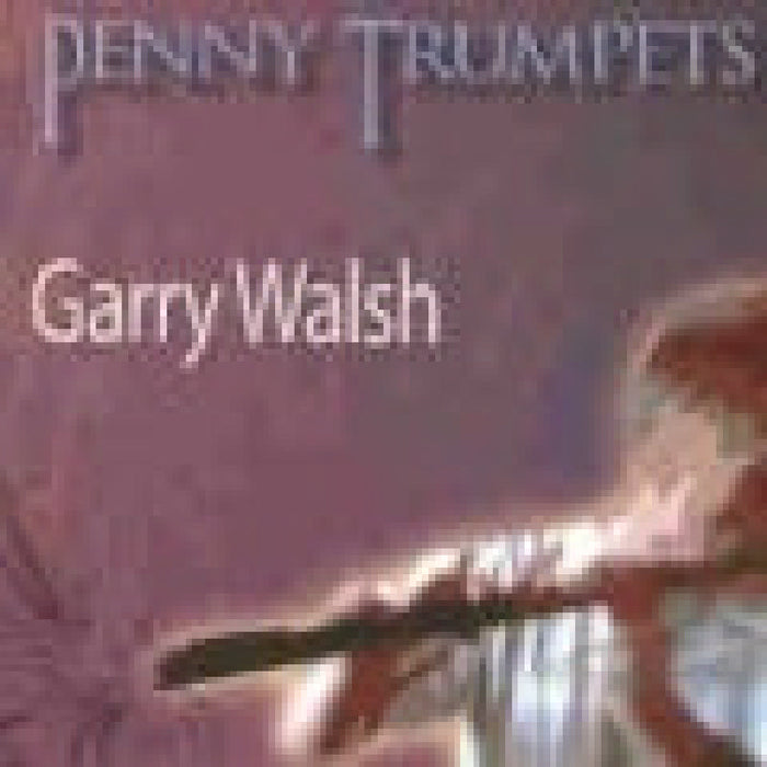 Garry Walsh: Penny Trumpets