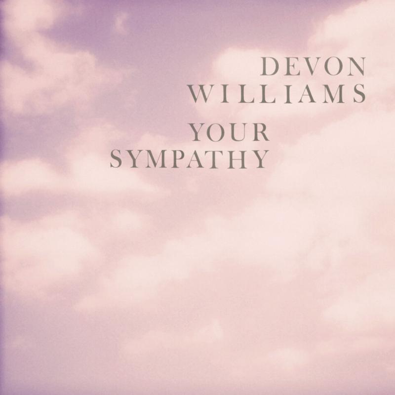 Williams, Devon: Your Sympathy - 7