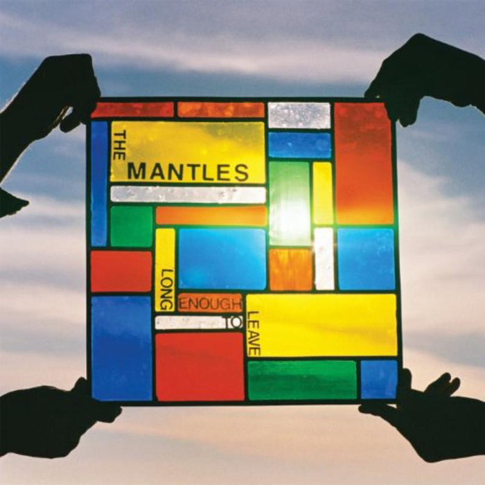 Mantles: Long Enough To Leave