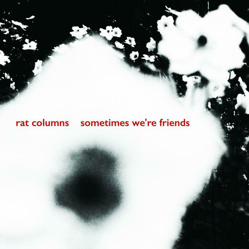 Rat Columns: Sometimes We're Friends