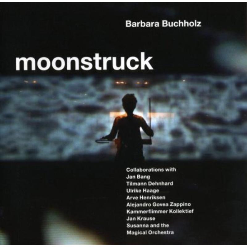 Barbara Buchholz: Moonstruck