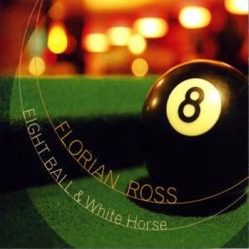 Florian Ross: Eight Ball &amp; White Horse