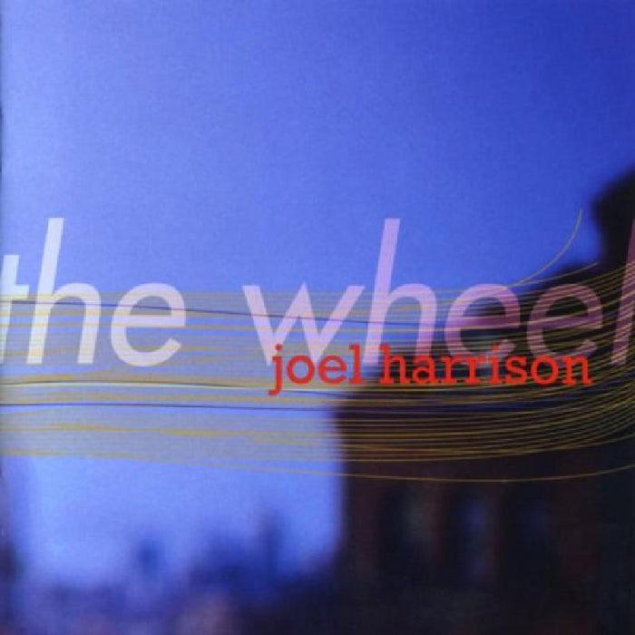 Joel Harrison: The Wheel