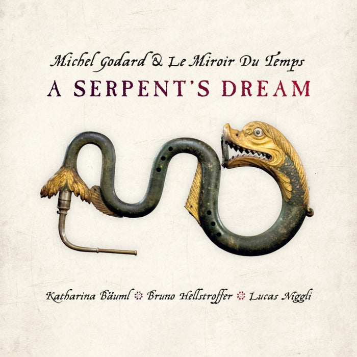 Michel Godard & Le Miroir Du Temps: A Serpent's Dream
