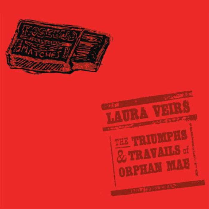 Laura Veirs_x0000_: The Triumphs and Travails of Orphan Mae_x0000_ LP