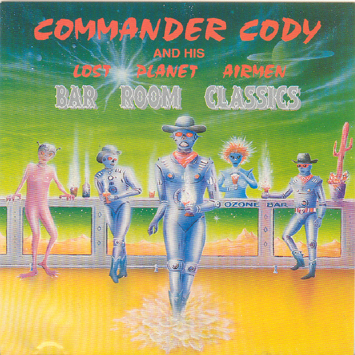 Commander Cody & His Lost Planet Airmen: Bar Room Classsics