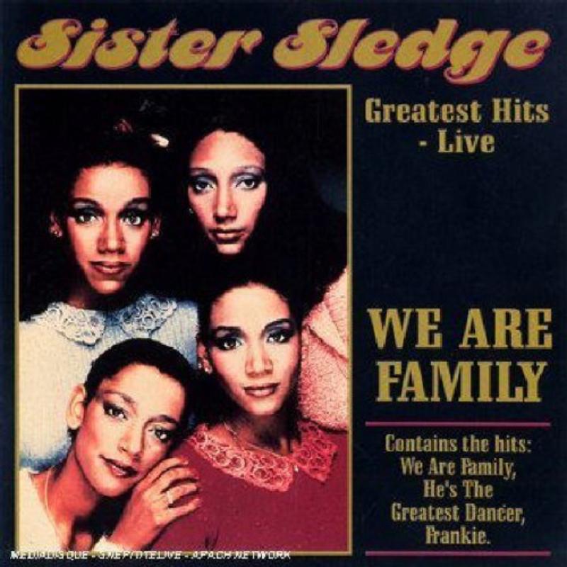 Sister Sledge: We Are Family: Greatest Hits Live