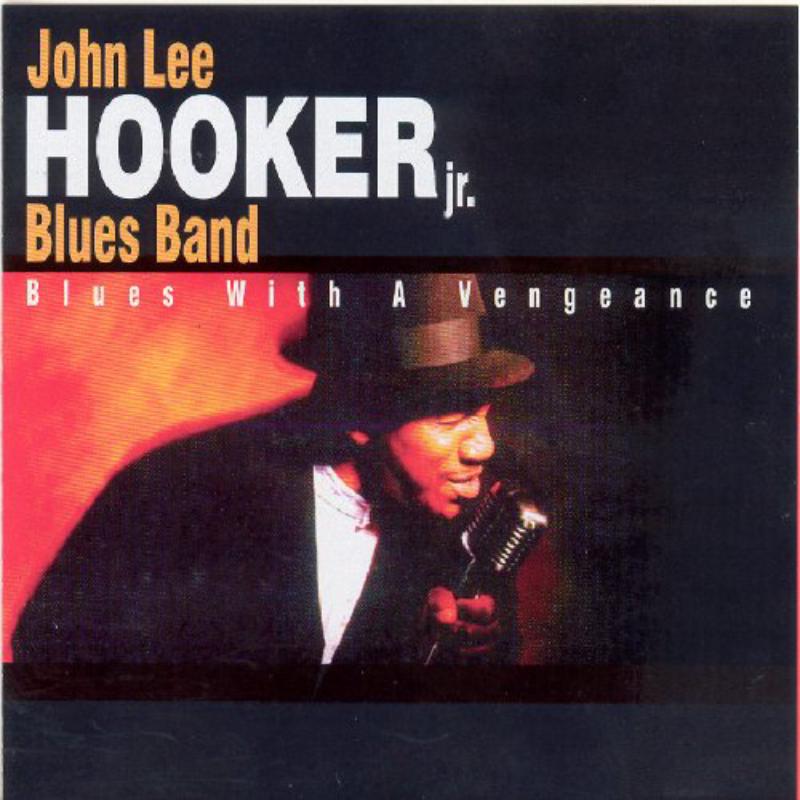 John Lee Hooker Jr.: Blues With A Vengeance