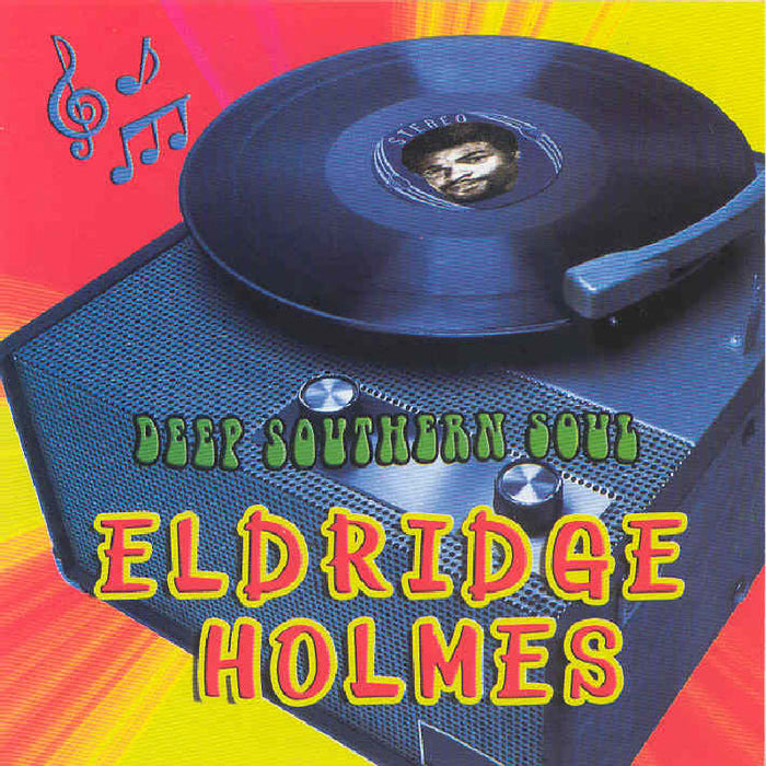 Eldridge Holmes: Deep Southern Soul