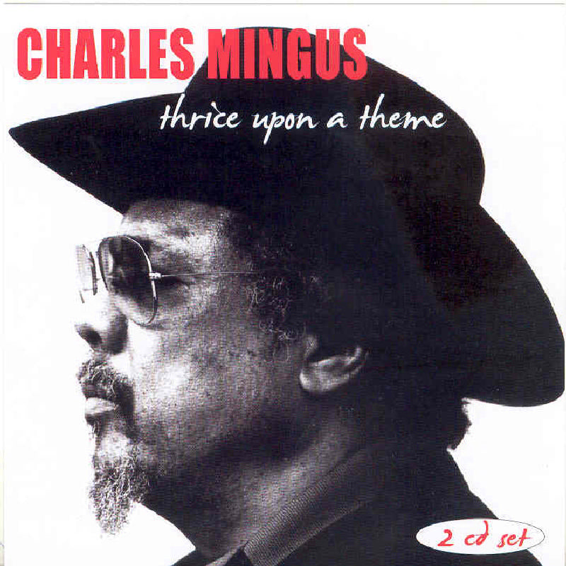 Charles Mingus: Thrice Upon A Theme