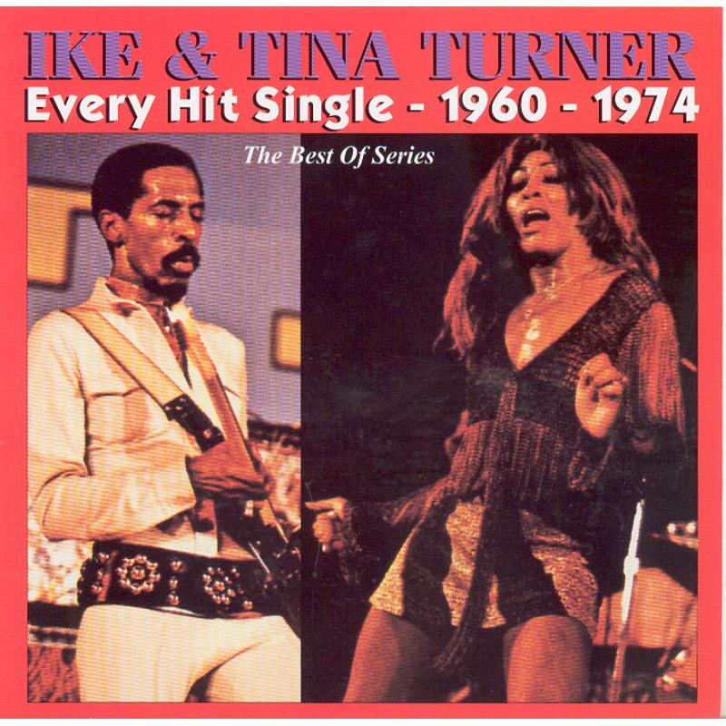 Ike & Tina Turner: Every Hit Single: 1960 - 1974